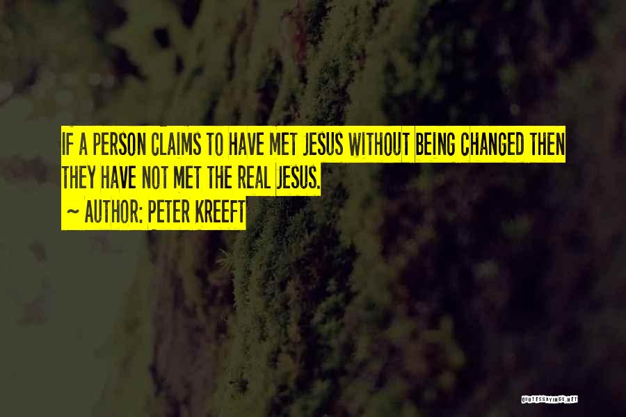 A Changed Person Quotes By Peter Kreeft