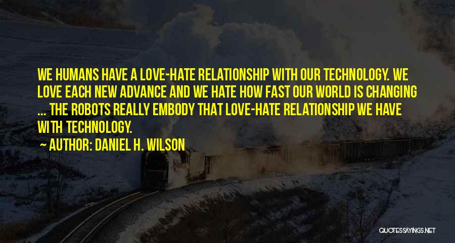 A Changing World Quotes By Daniel H. Wilson