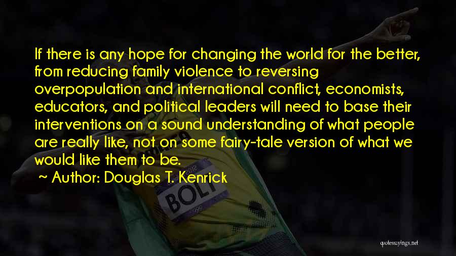 A Changing World Quotes By Douglas T. Kenrick