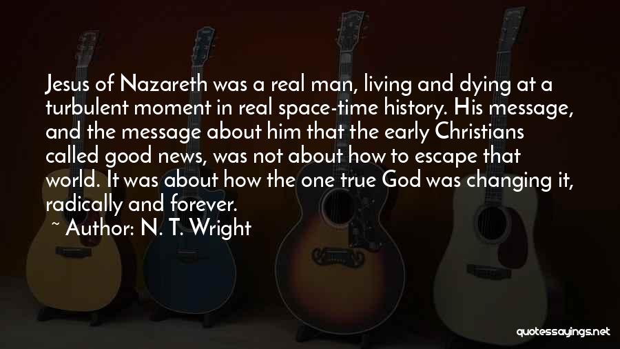 A Changing World Quotes By N. T. Wright