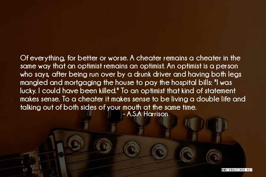 A Cheater Quotes By A.S.A Harrison A Cheater Quotes By A.S.A Harrison