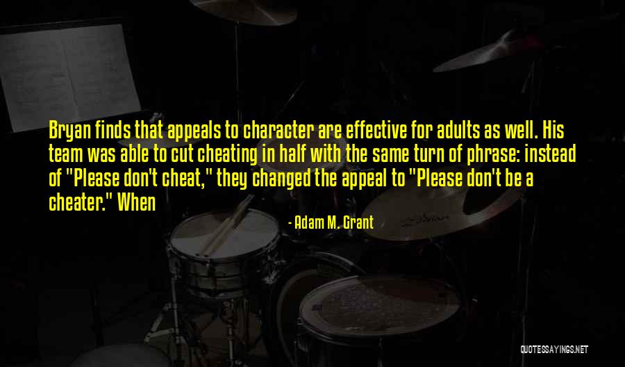 A Cheater Quotes By Adam M. Grant A Cheater Quotes By Adam M. Grant