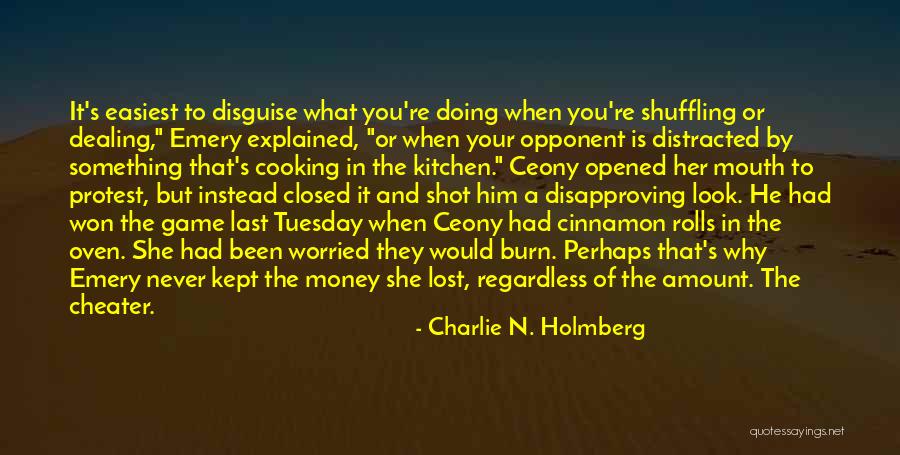 A Cheater Quotes By Charlie N. Holmberg