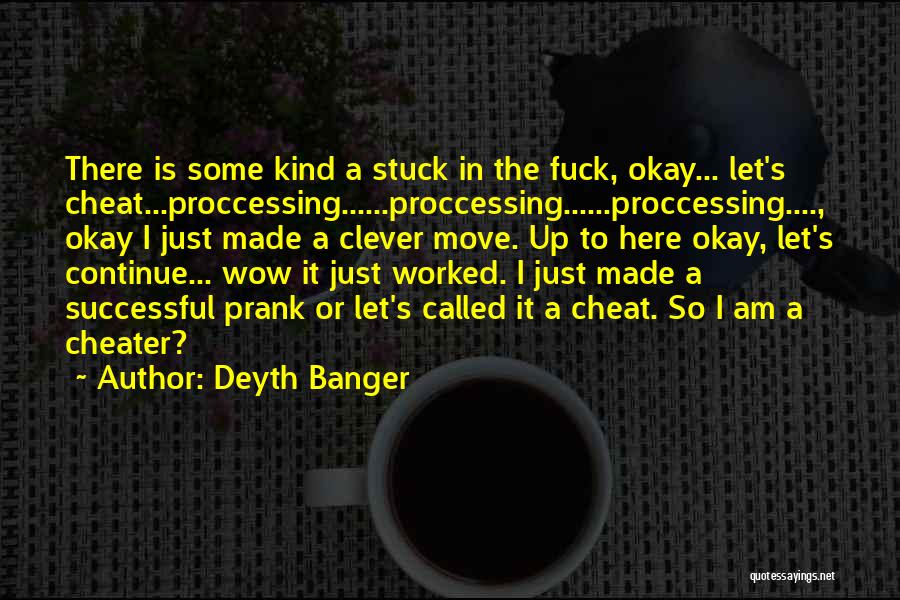 A Cheater Quotes By Deyth Banger