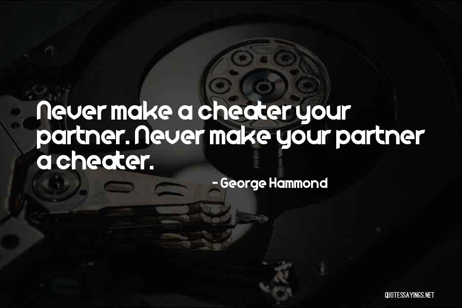 A Cheater Quotes By George Hammond