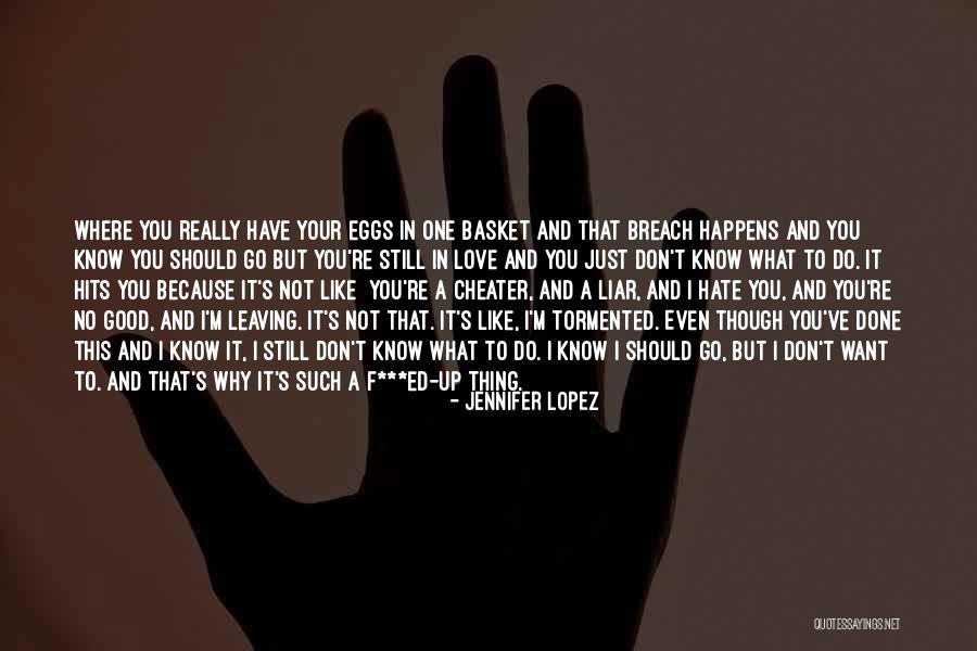 A Cheater Quotes By Jennifer Lopez