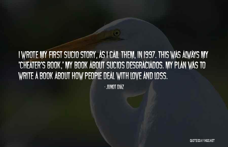 A Cheater Quotes By Junot Diaz A Cheater Quotes By Junot Diaz