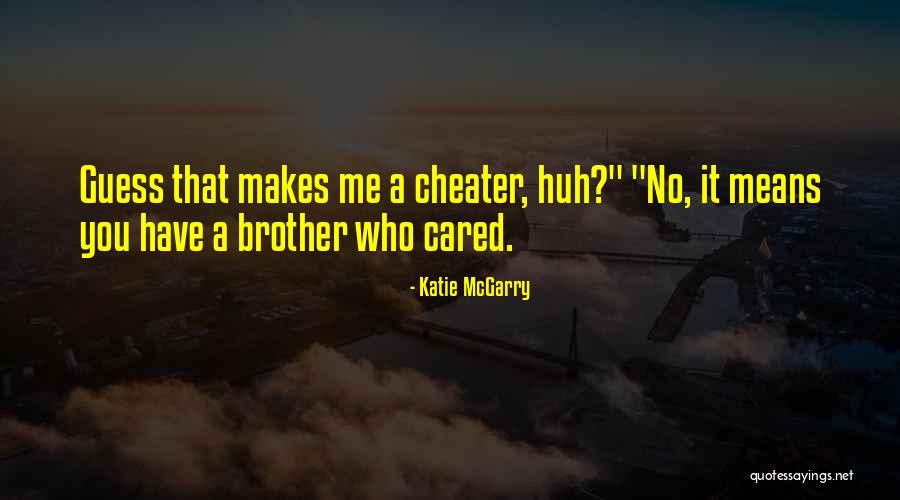A Cheater Quotes By Katie McGarry A Cheater Quotes By Katie McGarry