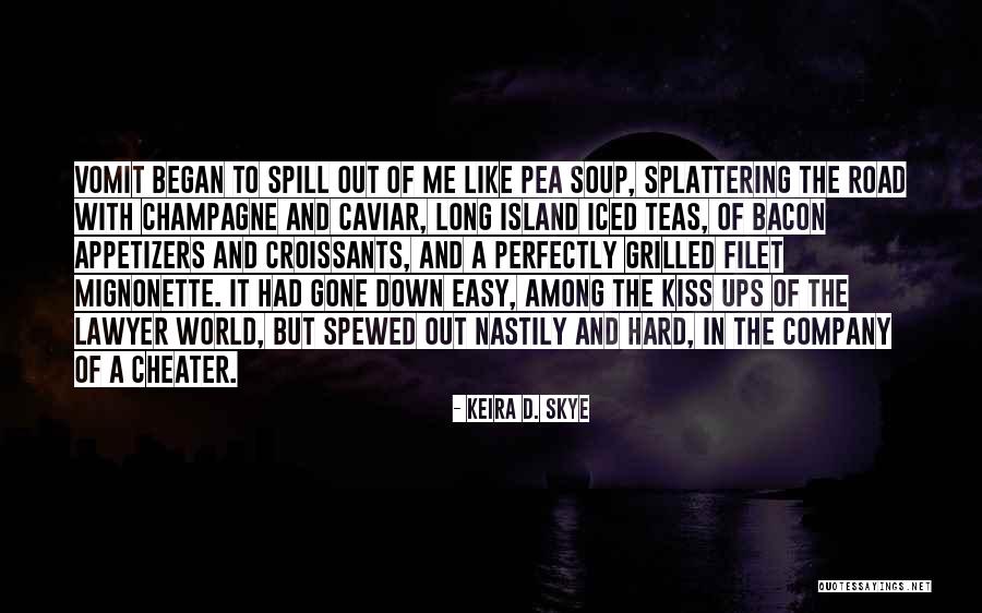 A Cheater Quotes By Keira D. Skye A Cheater Quotes By Keira D. Skye