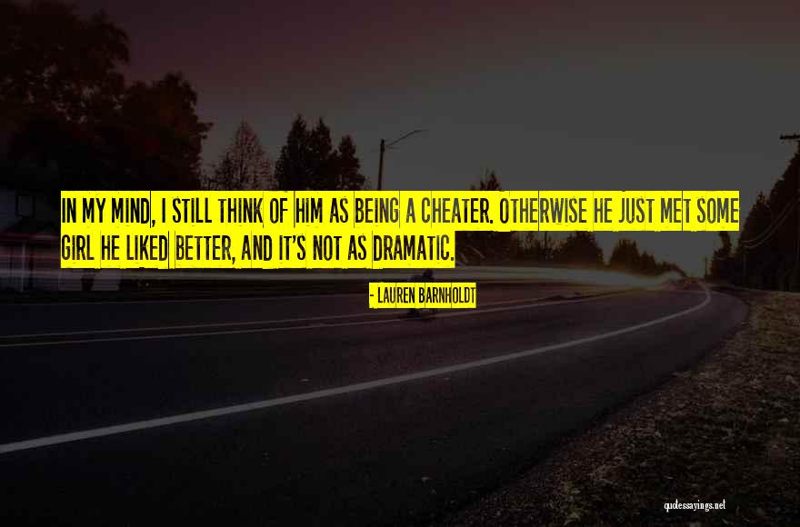 A Cheater Quotes By Lauren Barnholdt A Cheater Quotes By Lauren Barnholdt