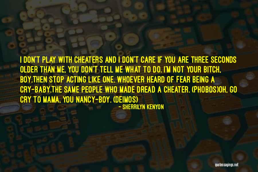 A Cheater Quotes By Sherrilyn Kenyon A Cheater Quotes By Sherrilyn Kenyon