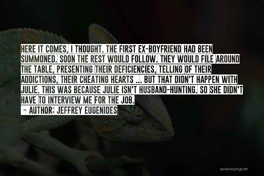 A Cheating Ex Boyfriend Quotes By Jeffrey Eugenides