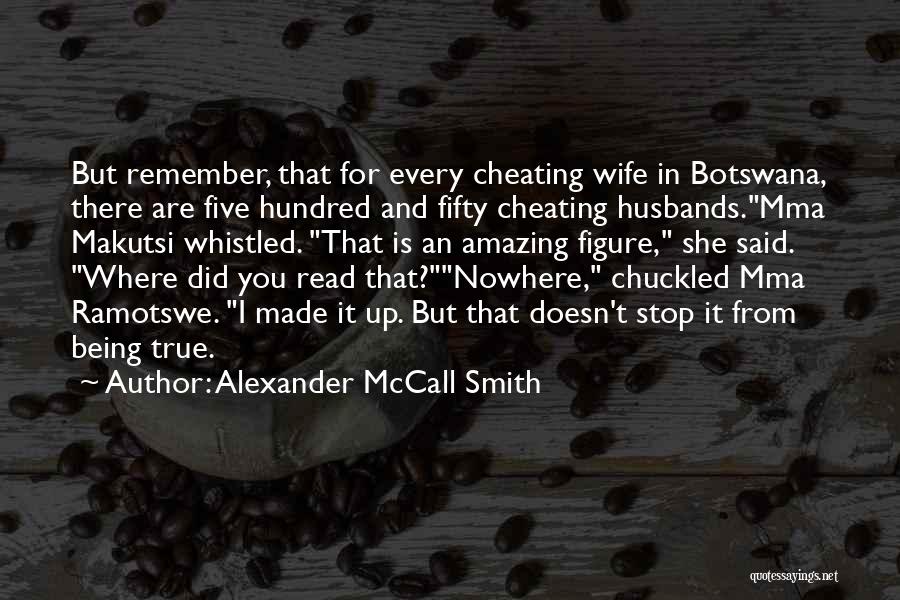 A Cheating Wife Quotes By Alexander McCall Smith
