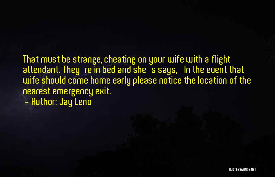 A Cheating Wife Quotes By Jay Leno