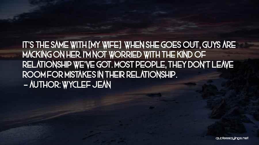 A Cheating Wife Quotes By Wyclef Jean