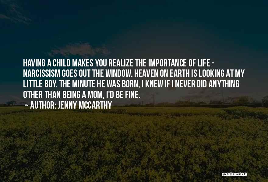 A Child Being Born Quotes By Jenny McCarthy