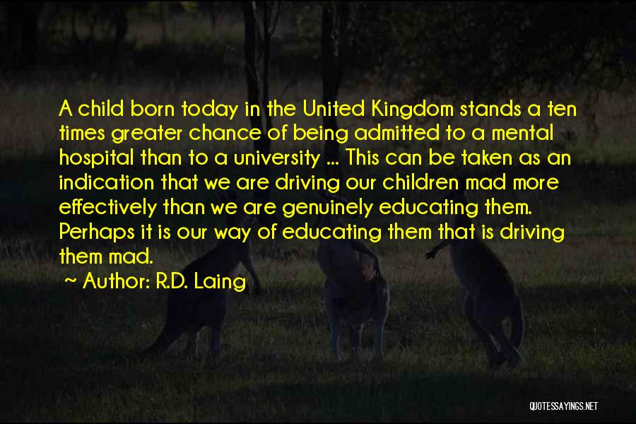 A Child Being Born Quotes By R.D. Laing
