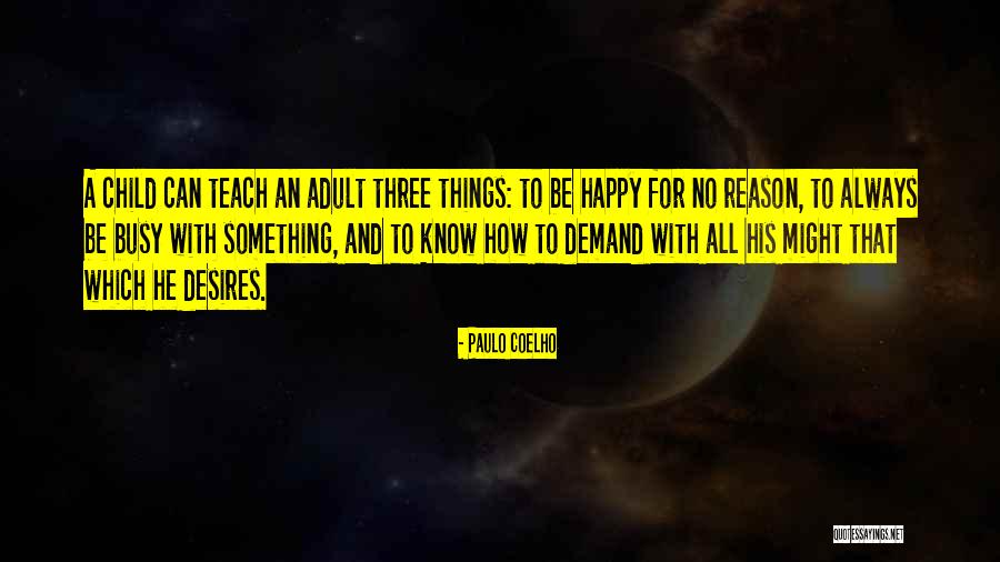 A Child Can Teach Quotes By Paulo Coelho A Child Can Teach Quotes By Paulo Coelho