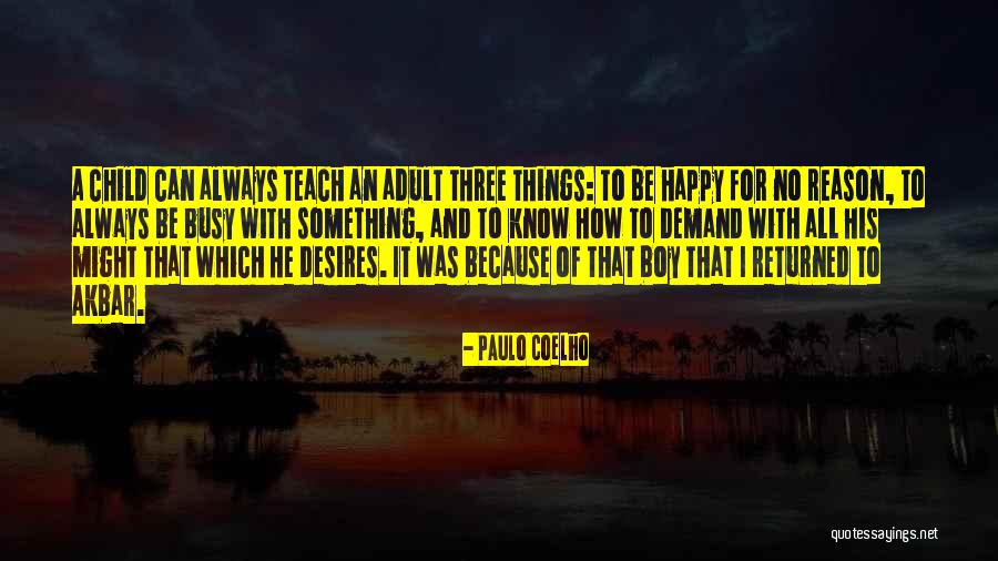 A Child Can Teach Quotes By Paulo Coelho A Child Can Teach Quotes By Paulo Coelho