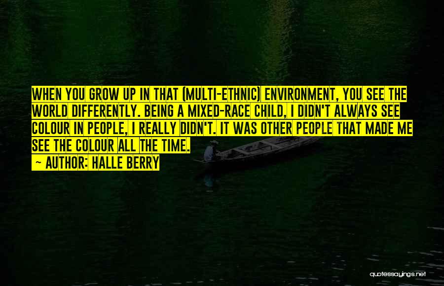 A Child Growing Up Quotes By Halle Berry