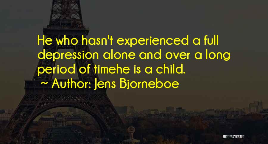 A Child Growing Up Quotes By Jens Bjorneboe