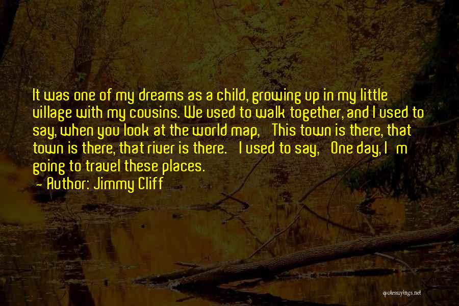 A Child Growing Up Quotes By Jimmy Cliff