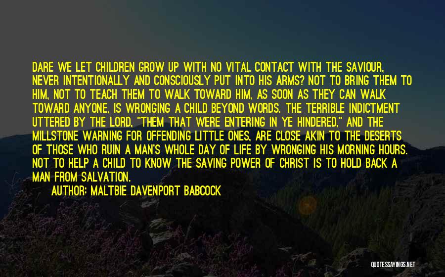 A Child Growing Up Quotes By Maltbie Davenport Babcock