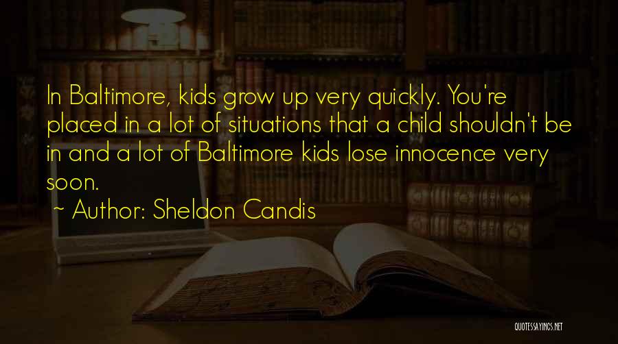 A Child Growing Up Quotes By Sheldon Candis