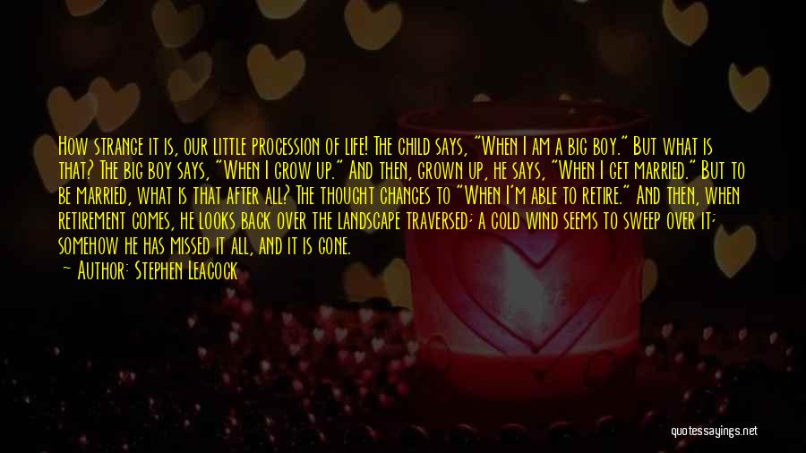 A Child Growing Up Quotes By Stephen Leacock