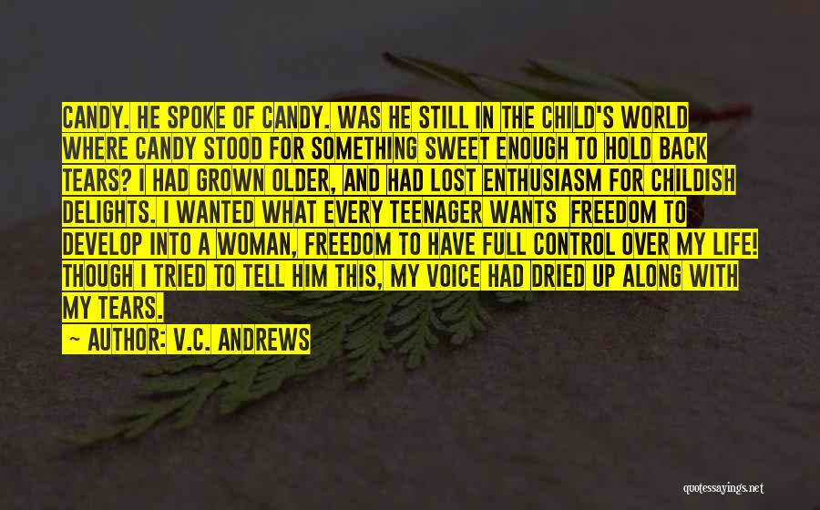 A Child Growing Up Quotes By V.C. Andrews