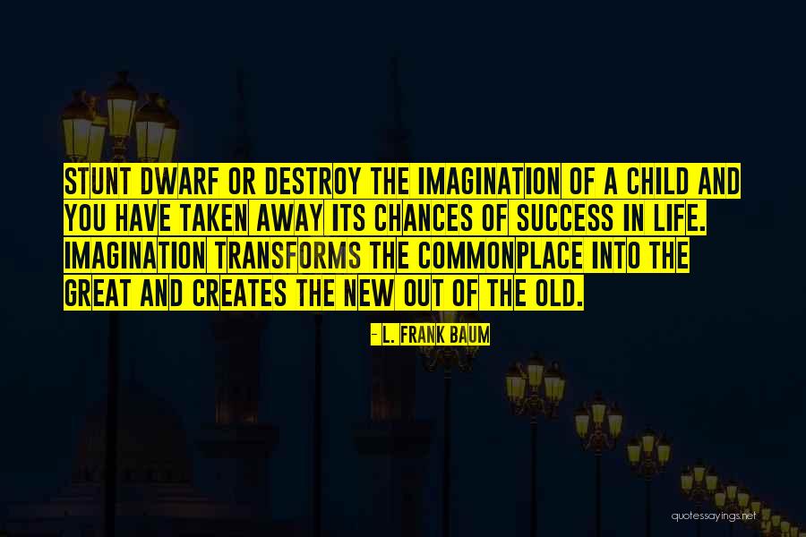 A Child Imagination Quotes By L. Frank Baum A Child Imagination Quotes By L. Frank Baum