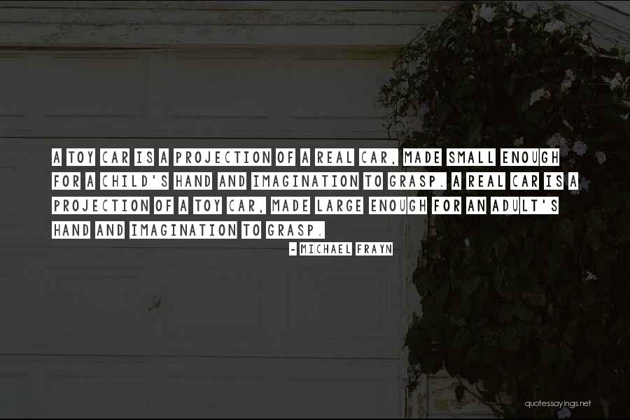 A Child Imagination Quotes By Michael Frayn A Child Imagination Quotes By Michael Frayn