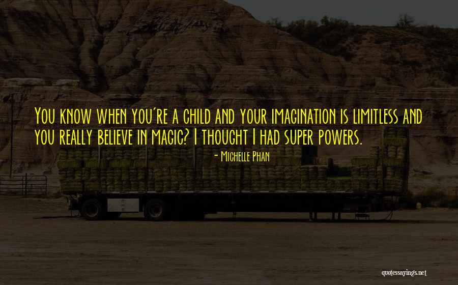 A Child Imagination Quotes By Michelle Phan A Child Imagination Quotes By Michelle Phan