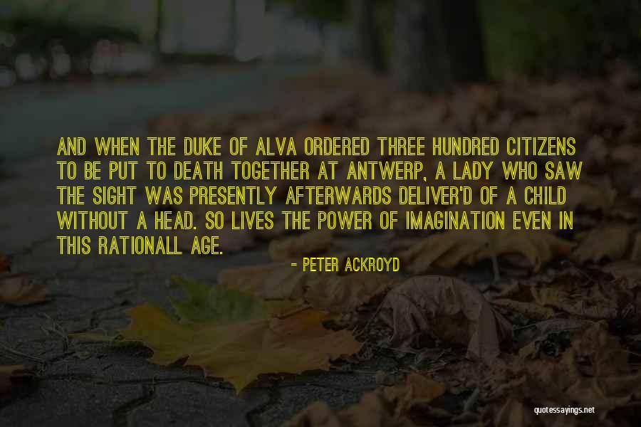 A Child Imagination Quotes By Peter Ackroyd A Child Imagination Quotes By Peter Ackroyd