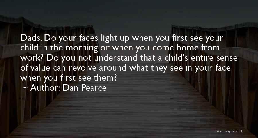 A Child Love Quotes By Dan Pearce