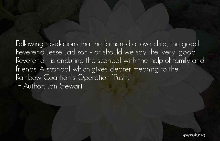 A Child Love Quotes By Jon Stewart