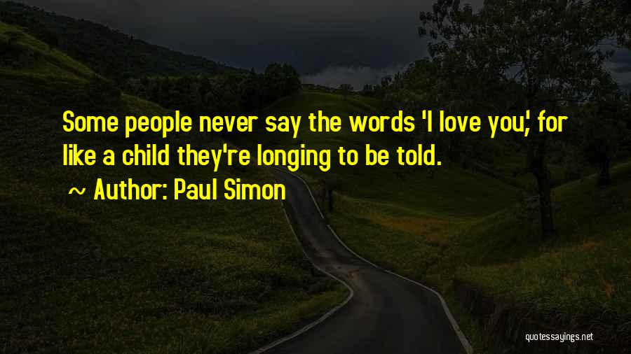 A Child Love Quotes By Paul Simon