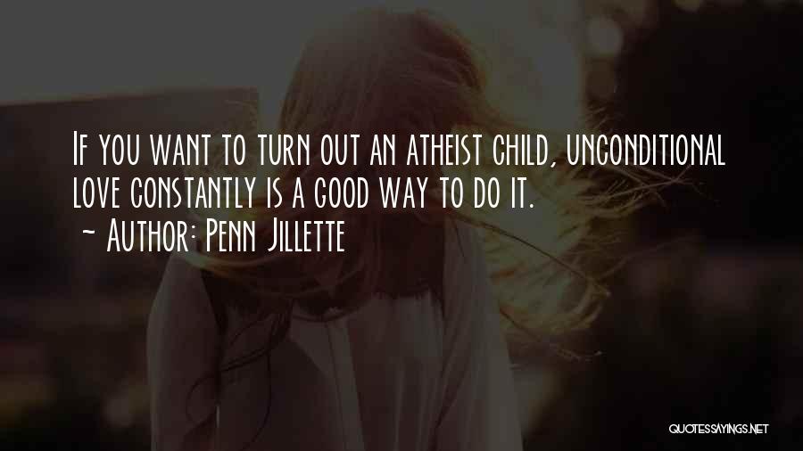 A Child Love Quotes By Penn Jillette