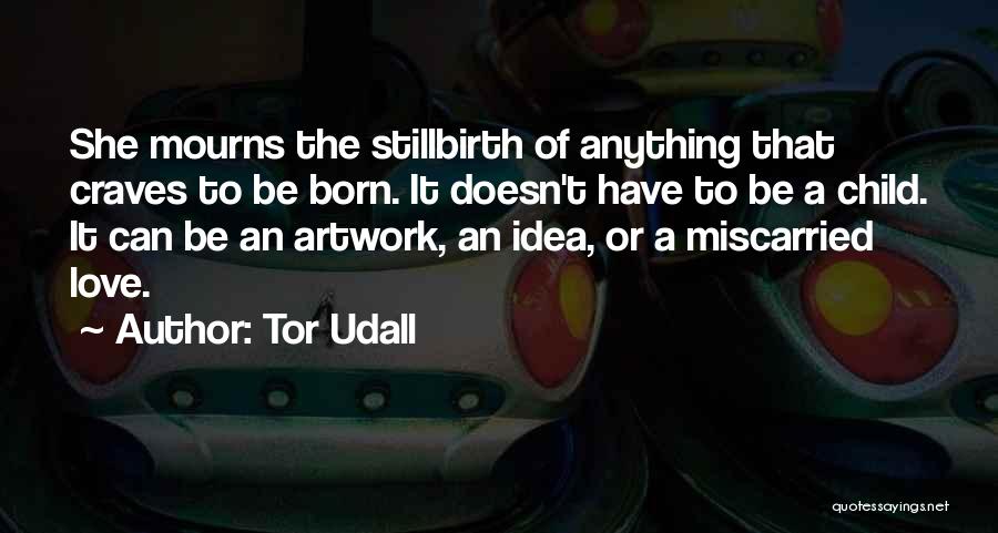 A Child Love Quotes By Tor Udall