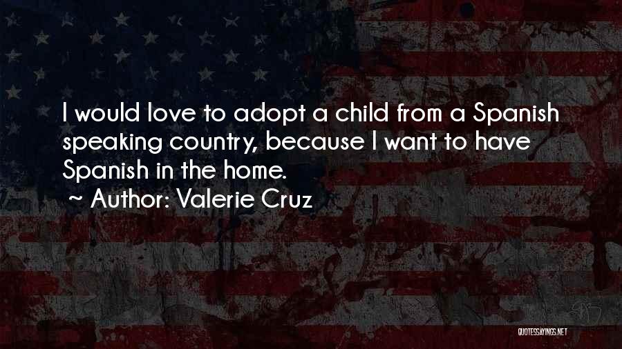 A Child Love Quotes By Valerie Cruz