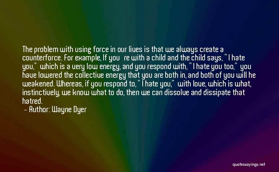 A Child Love Quotes By Wayne Dyer