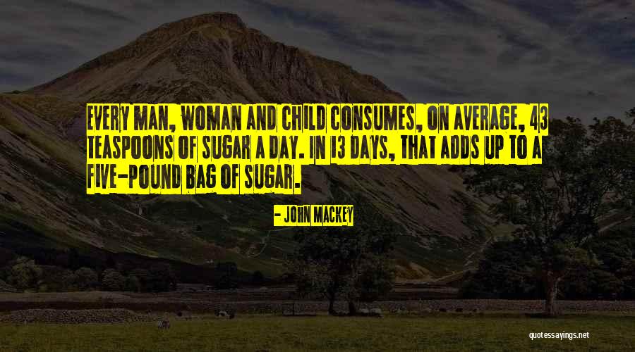 A Child Quotes By John Mackey