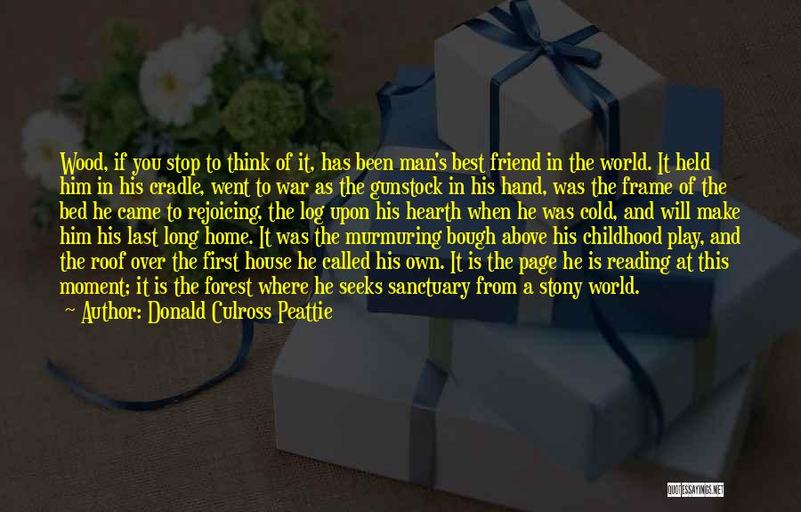 A Childhood Friend Quotes By Donald Culross Peattie