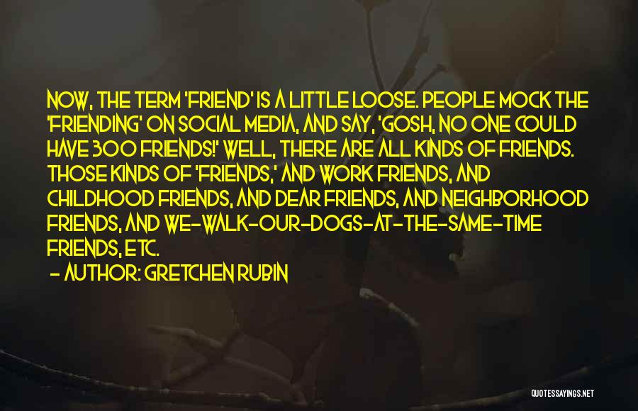 A Childhood Friend Quotes By Gretchen Rubin