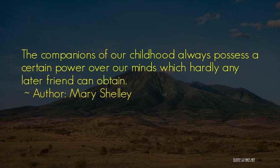 A Childhood Friend Quotes By Mary Shelley