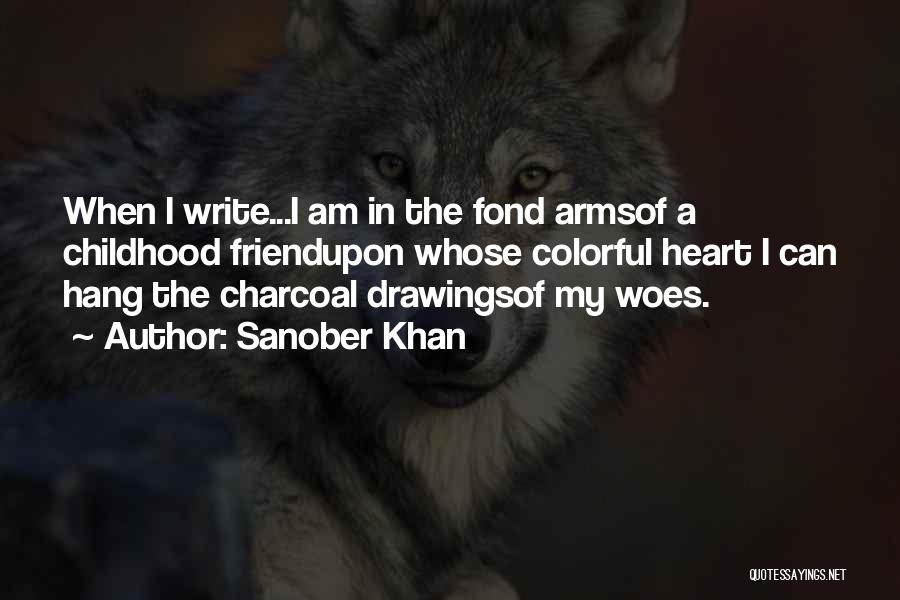 A Childhood Friend Quotes By Sanober Khan