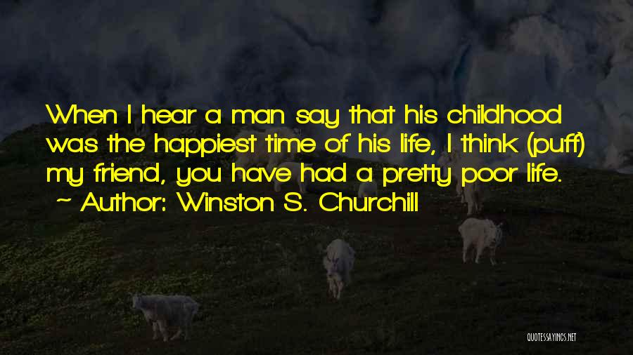 A Childhood Friend Quotes By Winston S. Churchill