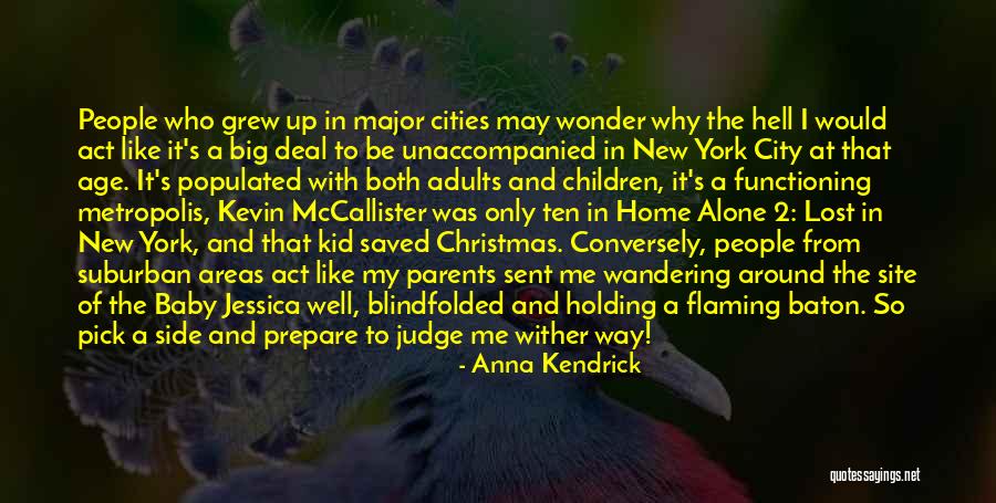 A Childhood Home Quotes By Anna Kendrick