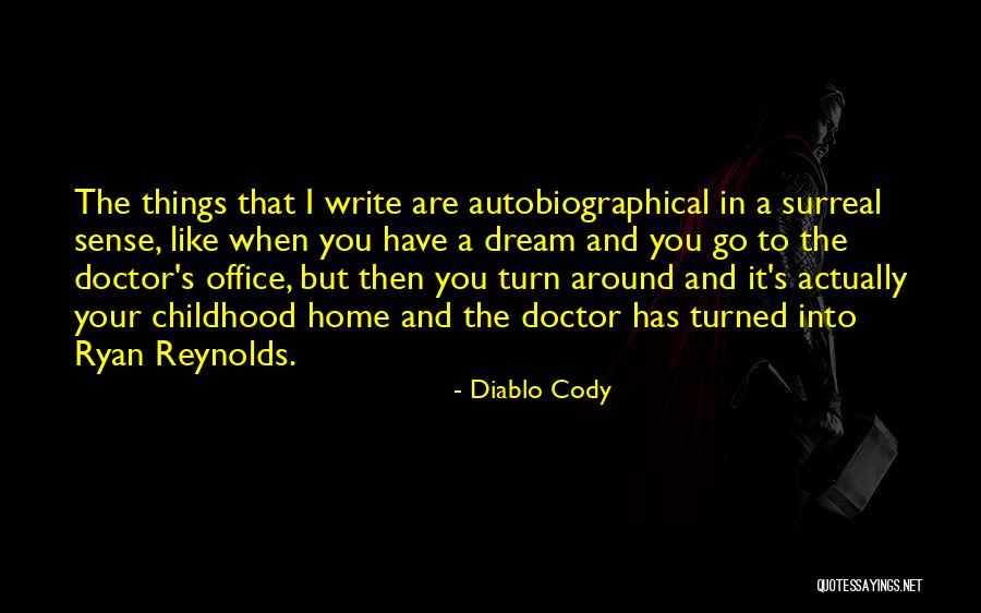 A Childhood Home Quotes By Diablo Cody A Childhood Home Quotes By Diablo Cody