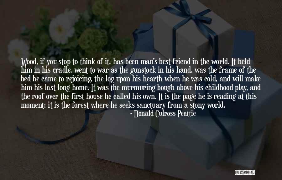 A Childhood Home Quotes By Donald Culross Peattie